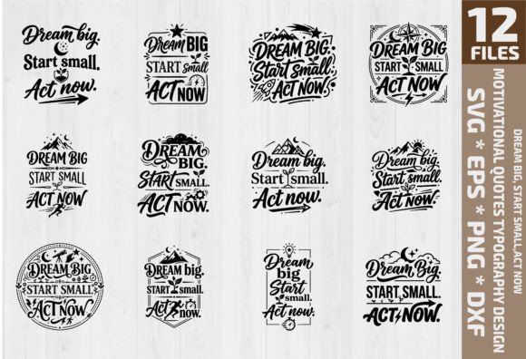From Vision to Velocity: Why the Dream Big Start Small Act Now SVG Resonates with Modern Creators